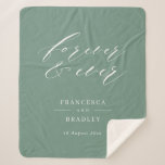 Forever & Ever Teal Calligraphy Wedding Gift Sherpa Blanket<br><div class="desc">A lovely wedding gift with the phrase "forever and ever" as a headline in white modern calligraphy font on a teal background. Personalise with the couple's names and wedding date.</div>