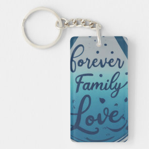 Forever Family, Forever Love Key Ring
