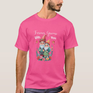 Forever Gnome With You Imp Garden Dwarf Gnome T-Shirt