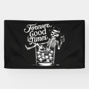 Forever Good Time Funny Halloween Skull Banner