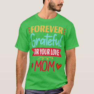 forever grateful for your love cute mum T-Shirt