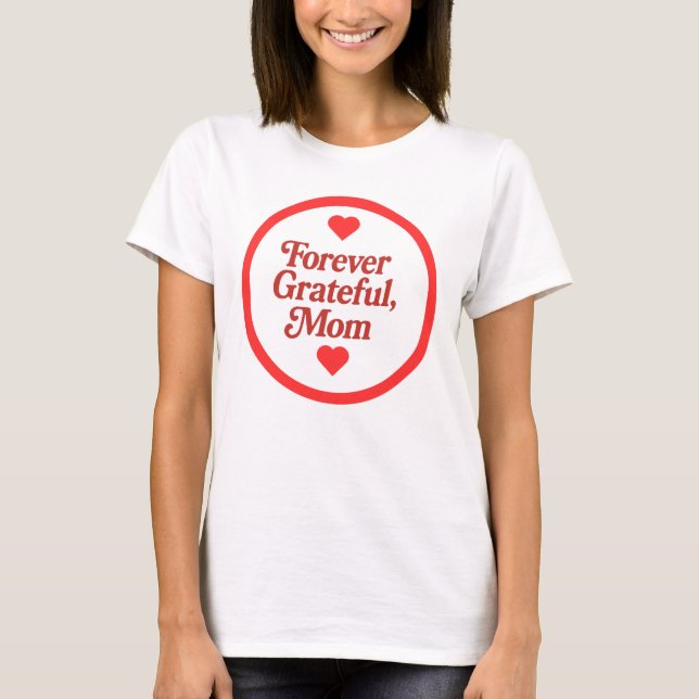 Forever Grateful, Mum T-shirt (Front)