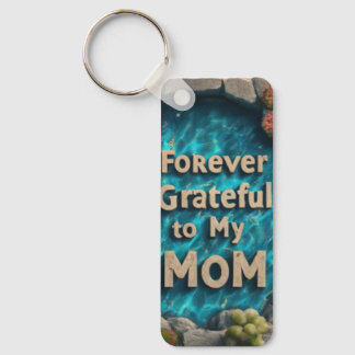 Forever Grateful to My Mum Key Ring