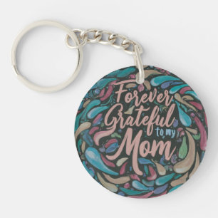 Forever Grateful to My Mum Key Ring