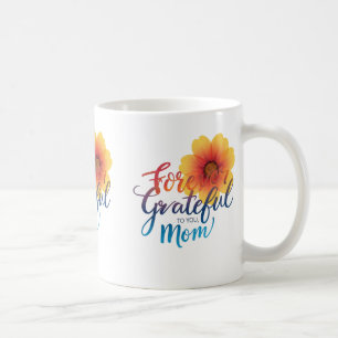 Forever Grateful to You, Mum" Classic 11 oz Mug  