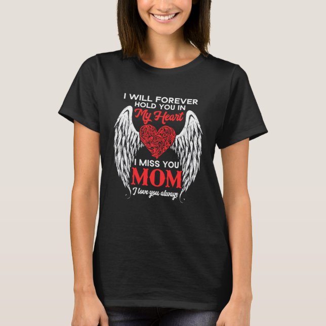 Forever Hold My Mom In My Heart Always Missed Memo T-Shirt (Front)