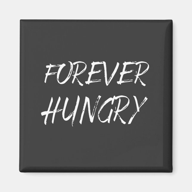 forever hungry diet food waste magnet (Front)