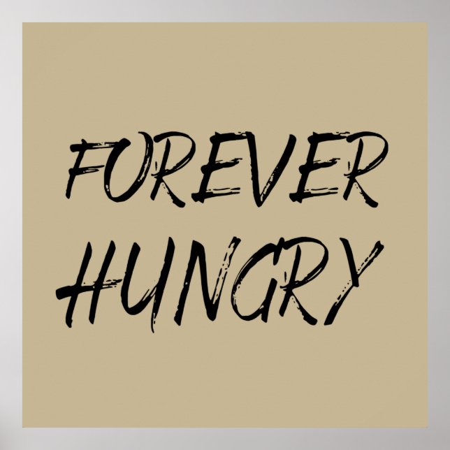 forever hungry diet food waste poster (Front)