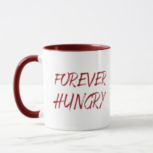 Forever hungry funny food sayings graffiti mug