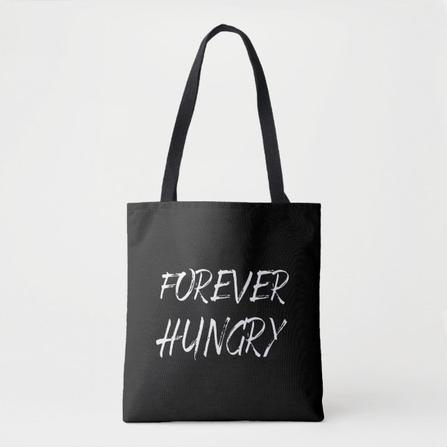 forever hungry funny food sayings tote bag (Front)