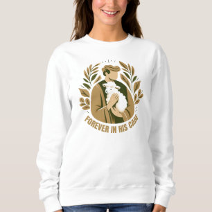 Forever In His Care The Good Shepherd Gentle Sweatshirt