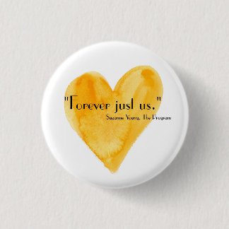 Forever just us. 3 cm round badge