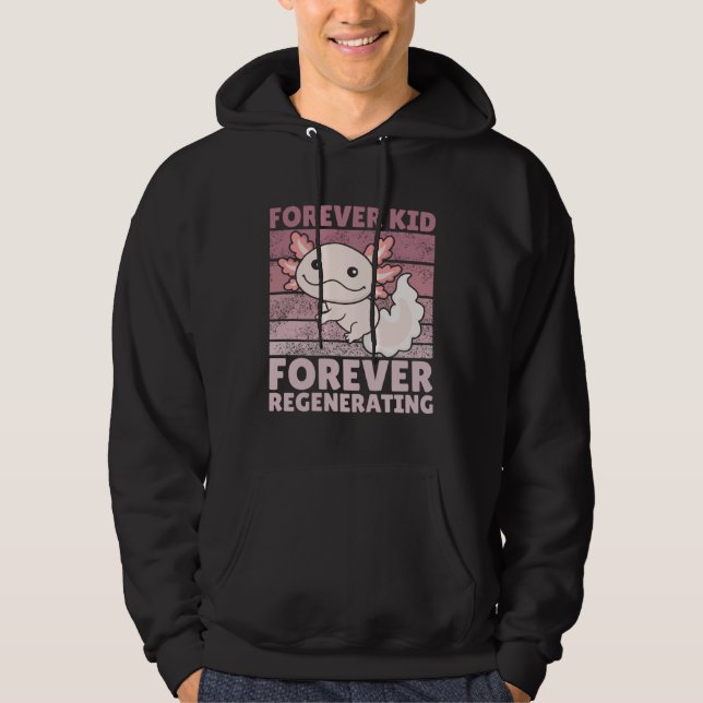 Forever kid forever regenerating Cute Axolotl Hoodie (Front)