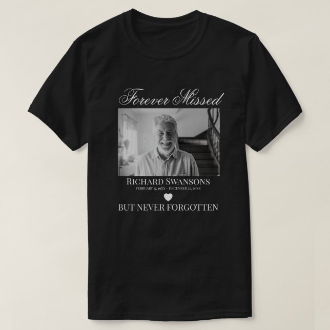 Forever Missed But Never Forgotten Photo Memorial T-Shirt (Design Front)