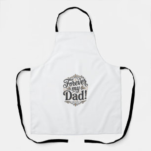 Forever My Dad Vintage Lettering Shirt Design_1 Apron