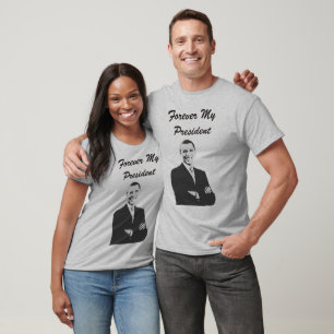 Forever my President Barack Obama Support Shirt