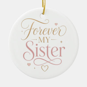 Forever My Sister Elegant Pink Gold Typography Ceramic Tree Decoration
