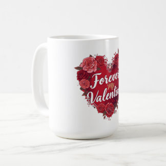 Forever My Valentine Coffee Mug