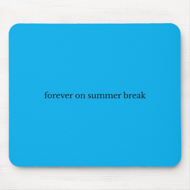 Forever On Summer Break Mouse Mat (Front)