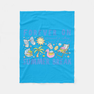 Forever On Summer Break Retirement Retired Teacher Fleece Blanket