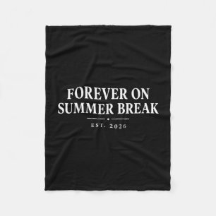 Forever on summer break retirement retired teacher fleece blanket
