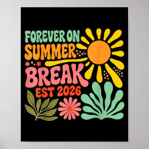 Forever On Summer Break Retirement Retired Teacher Poster