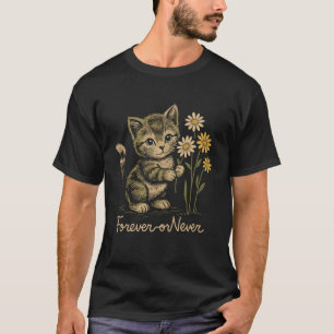 Forever or Never Cute Vintage Cat Daisy Flower T-Shirt