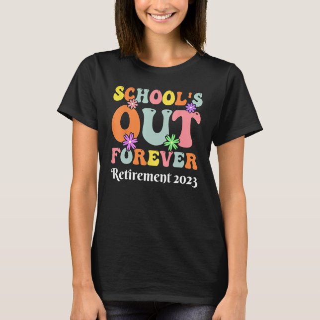 Forever Retirement Teacher Gift Retirement 2023 T-Shirt (Front)