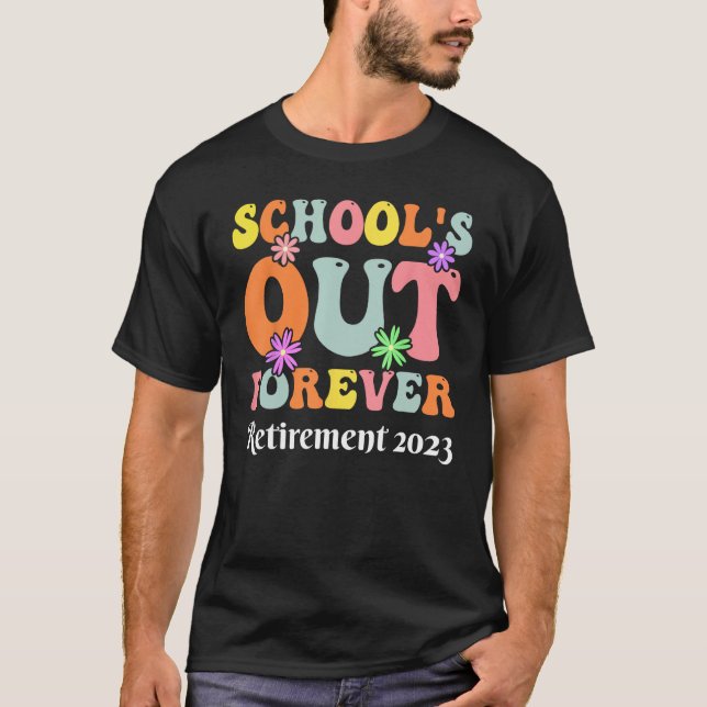 Forever Retirement Teacher Gift Retirement 2023 T-Shirt (Front)