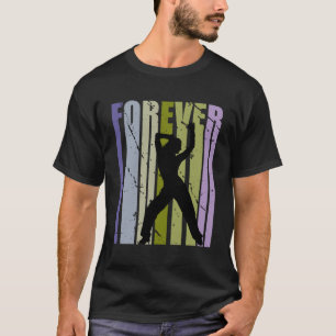 Forever Retro Dance Motivational Inspiring Cute Co T-Shirt