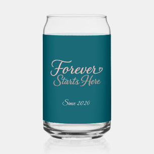 Forever Starts Here Custom Date  Can Glass
