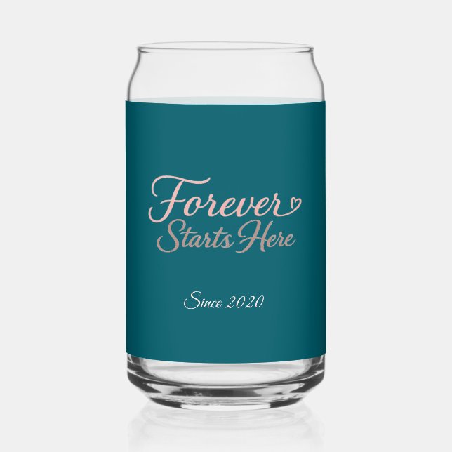 Forever Starts Here Custom Date  Can Glass (Front)