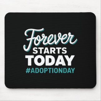 Forever Starts Today Adoption Day Mouse Mat
