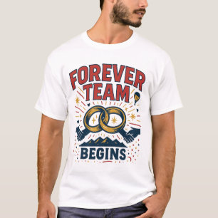 FOREVER TEAM mARRIAGE T-Shirt