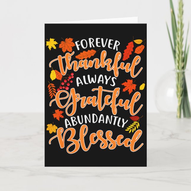 Forever Thankful Always Grateful Abundantly Blesse Card (Front)