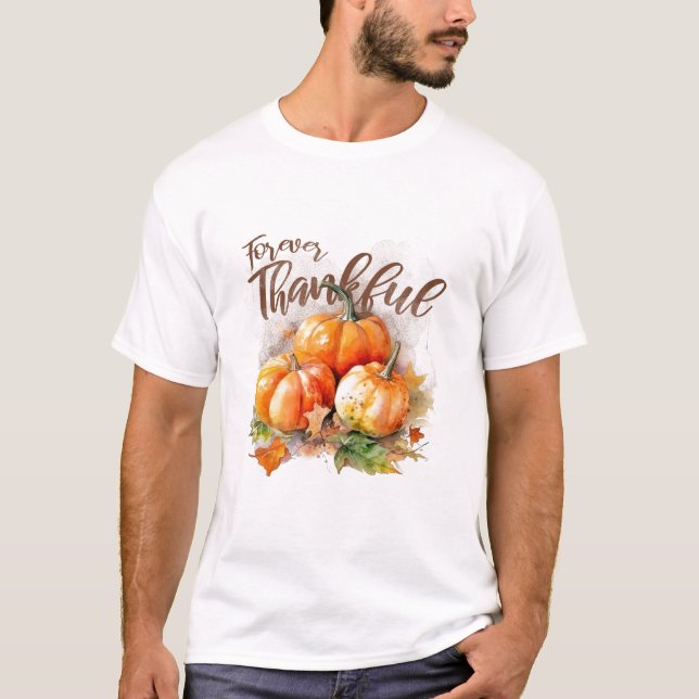 Forever Thankful Thankgiving T-Shirt (Front)