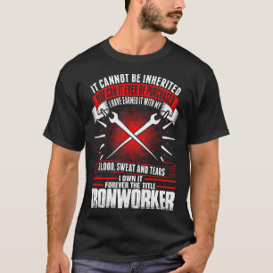 Forever The Title Ironworker Tshirt