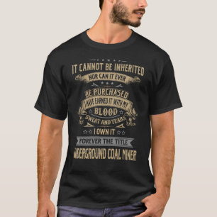 Forever the Title Underground Coal Miner T-Shirt