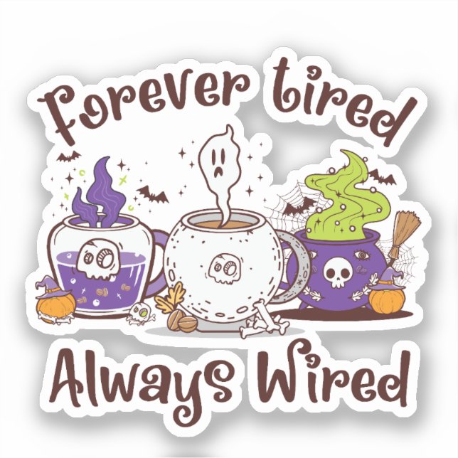 Forever Tired, Always Wired – Coffee Lover Design (Front)