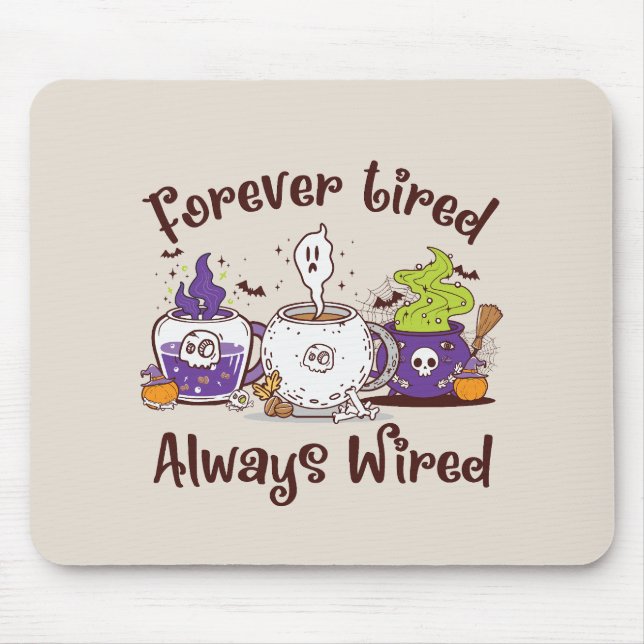 Forever Tired, Always Wired – Coffee Lover Design Mouse Mat (Front)