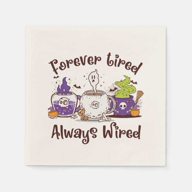 Forever Tired, Always Wired – Coffee Lover Design Napkin (Front)