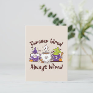 Forever Tired, Always Wired – Coffee Lover Design Postcard