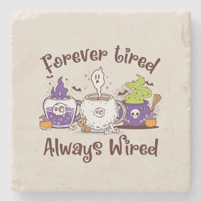 Forever Tired, Always Wired – Coffee Lover Design Stone Coaster (Front)