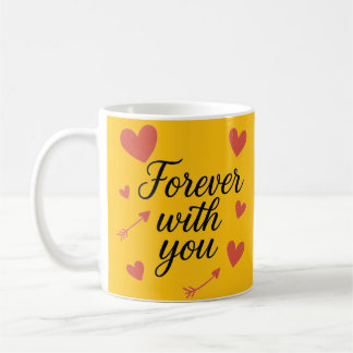Forever With You Romantic Quote – Perfect Gift Coffee Mug