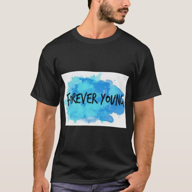 Forever Young (2) T-Shirt (Front)