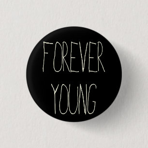 Forever young 3 cm round badge