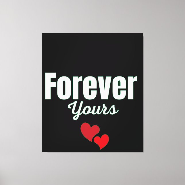Forever Yours Canvas Print (Front)