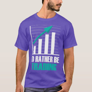 Forex Stock Market Trading Day Trader Investor T-Shirt