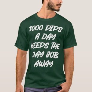 FOREX TRADER 1000 Pips a Day 2 T-Shirt