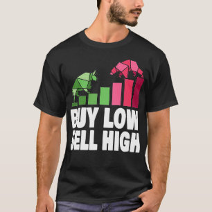 FOREX TRADER Buy low sell high 5 T-Shirt